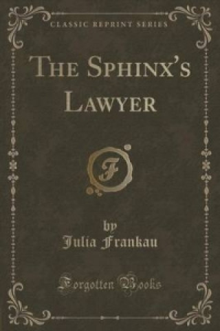 Sphinx's Lawyer (Classic Reprint)