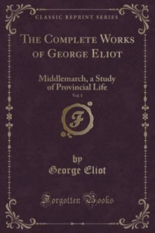 Complete Works of George Eliot, Vol. 1