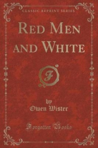 Red Men and White (Classic Reprint)
