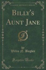 Billy's Aunt Jane (Classic Reprint)