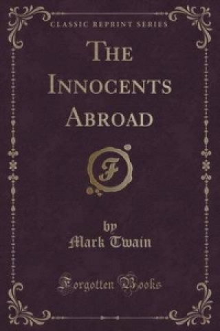 Innocents Abroad (Classic Reprint)