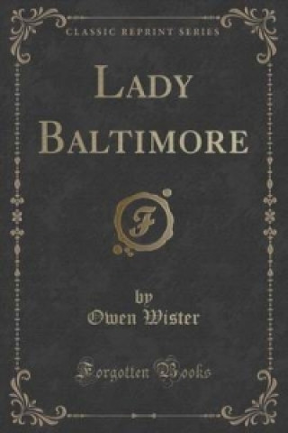 Lady Baltimore (Classic Reprint)
