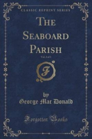Seaboard Parish, Vol. 2 of 3 (Classic Reprint)