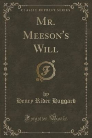 Mr. Meeson's Will (Classic Reprint)