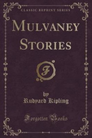Mulvaney Stories (Classic Reprint)