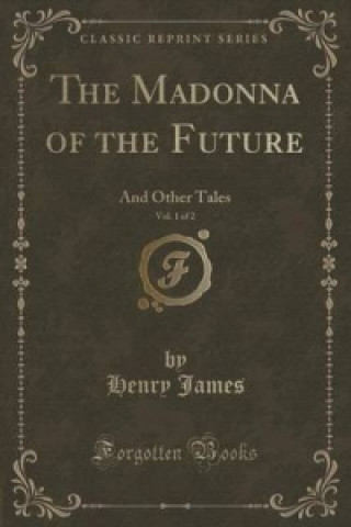 Madonna of the Future, Vol. 1 of 2