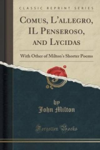 Comus, L'Allegro, Il Penseroso, and Lycidas