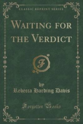 Waiting for the Verdict (Classic Reprint)