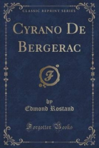 Cyrano de Bergerac (Classic Reprint)
