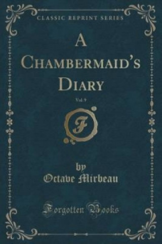 Chambermaid's Diary, Vol. 9 (Classic Reprint)