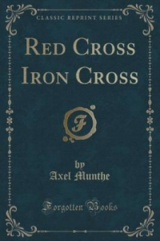 Red Cross Iron Cross (Classic Reprint)