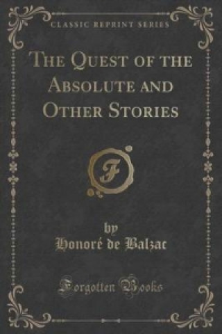 Quest of the Absolute and Other Stories (Classic Reprint)