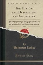 History and Description of Colchester, Vol. 1