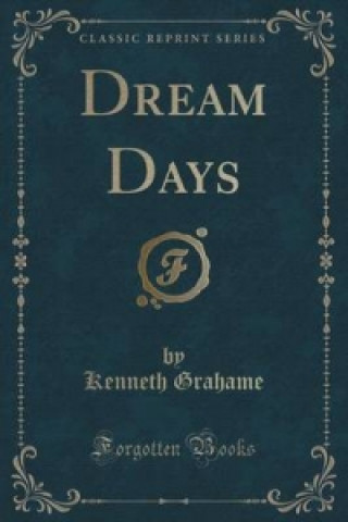 Dream Days (Classic Reprint)