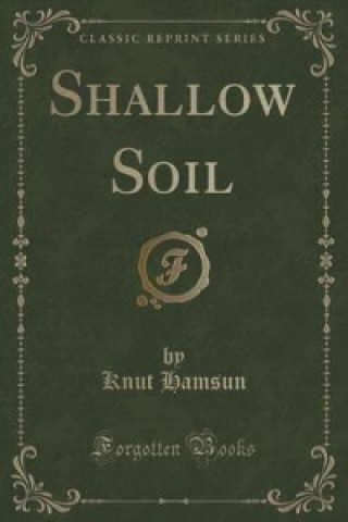 Shallow Soil (Classic Reprint)