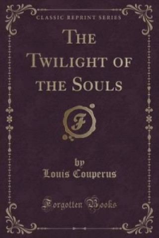 Twilight of the Souls (Classic Reprint)