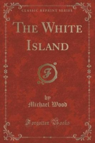 White Island (Classic Reprint)