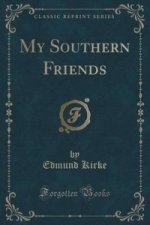 My Southern Friends (Classic Reprint)