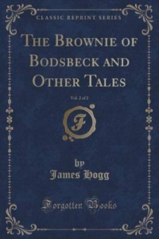 Brownie of Bodsbeck and Other Tales, Vol. 2 of 2 (Classic Reprint)