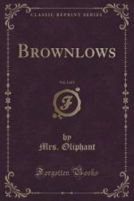 Brownlows, Vol. 2 of 3 (Classic Reprint)