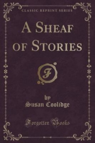Sheaf of Stories (Classic Reprint)
