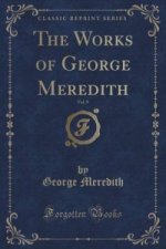 Works of George Meredith, Vol. 9 (Classic Reprint)