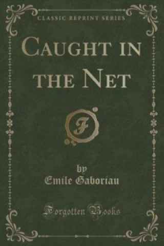 Caught in the Net (Classic Reprint)