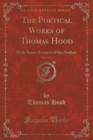 Poetical Works of Thomas Hood, Vol. 3 of 4