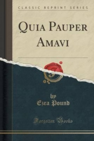 Quia Pauper Amavi (Classic Reprint)
