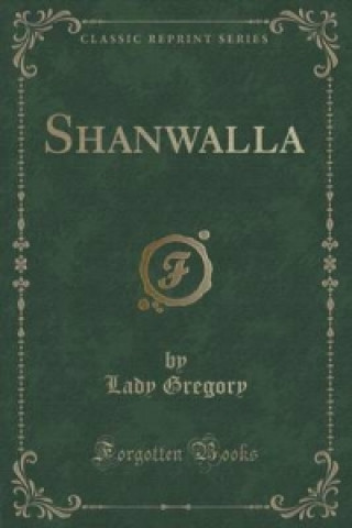 Shanwalla (Classic Reprint)