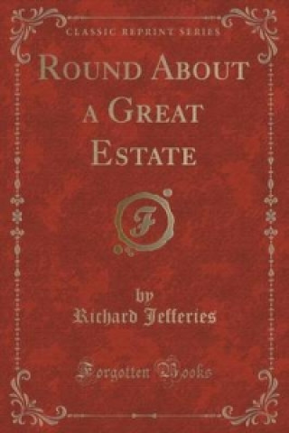 Round about a Great Estate (Classic Reprint)