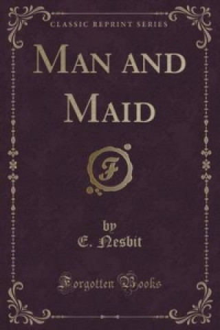 Man and Maid (Classic Reprint)