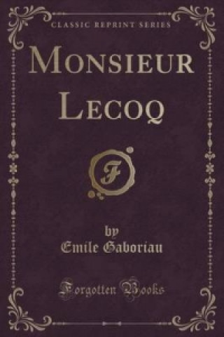 Monsieur Lecoq (Classic Reprint)