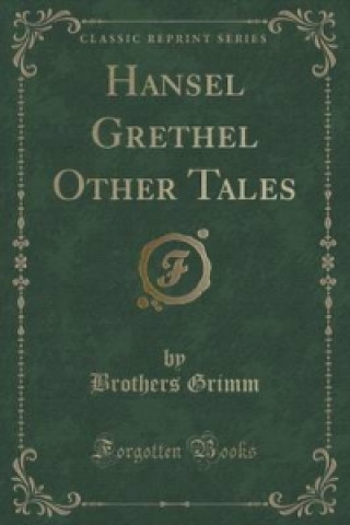 Hansel Grethel Other Tales (Classic Reprint)