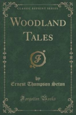 Woodland Tales (Classic Reprint)