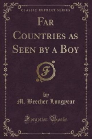 Far Countries as Seen by a Boy (Classic Reprint)