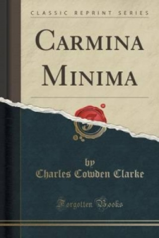 Carmina Minima (Classic Reprint)