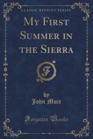 My First Summer in the Sierra (Classic Reprint)