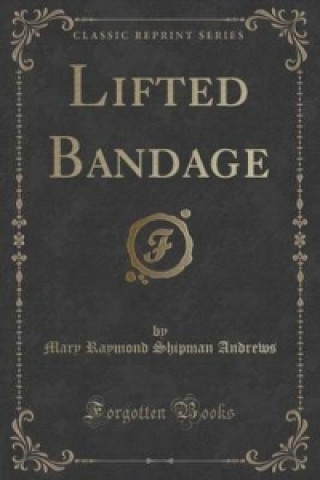 Lifted Bandage (Classic Reprint)