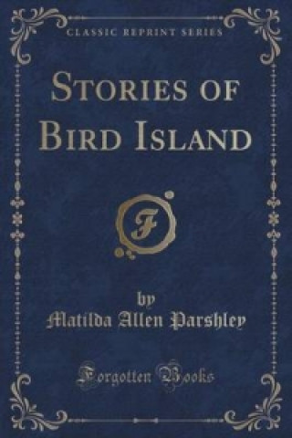 Stories of Bird Island (Classic Reprint)