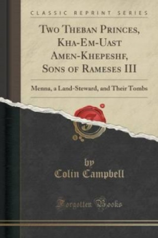 Two Theban Princes, Kha-Em-Uast Amen-Khepeshf, Sons of Rameses III