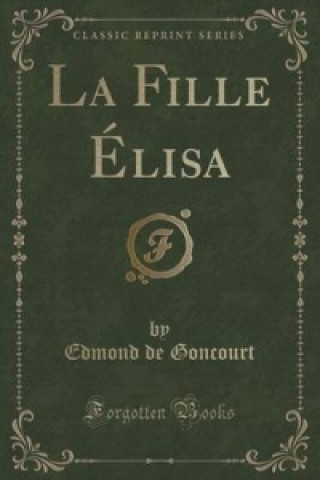 Fille Elisa (Classic Reprint)