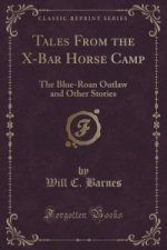 Tales from the X-Bar Horse Camp