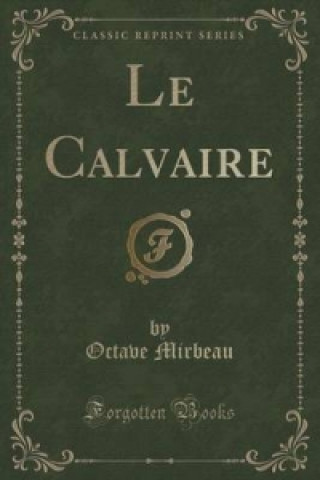 Calvaire (Classic Reprint)