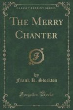 Merry Chanter (Classic Reprint)