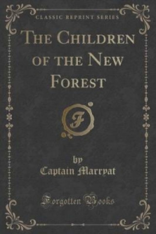 Children of the New Forest (Classic Reprint)