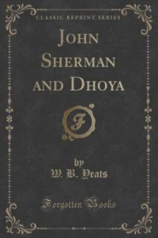 John Sherman and Dhoya (Classic Reprint)