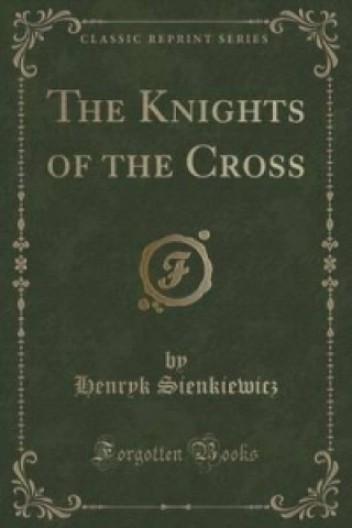 Knights of the Cross (Classic Reprint)