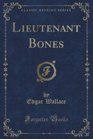 Lieutenant Bones (Classic Reprint)