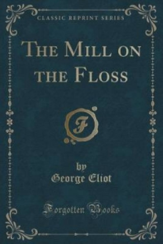 Mill on the Floss (Classic Reprint)